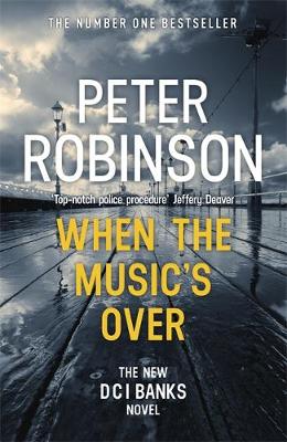 Peter Robinson - When the Music´s Over: DCI Banks 23 - 9781444786750 - V9781444786750