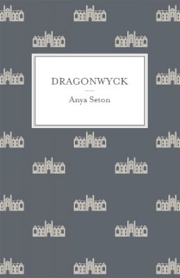 Anya Seton - Dragonwyck - 9781444788228 - V9781444788228