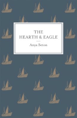 Anya Seton - The Hearth and Eagle - 9781444788266 - V9781444788266