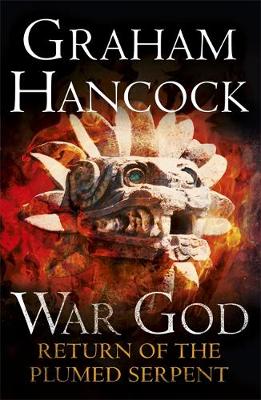 Graham Hancock - Return of the Plumed Serpent: War God Trilogy: Book Two - 9781444788365 - V9781444788365