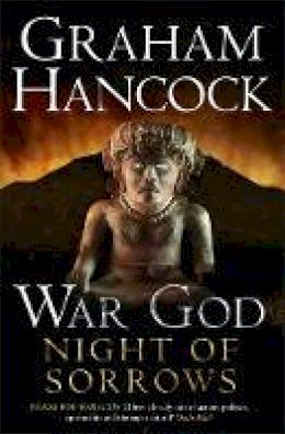 Graham Hancock - Night of Sorrows: War God Trilogy: Book Three - 9781444788426 - V9781444788426