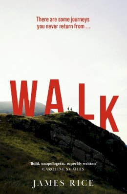 James Rice - Walk: A Novel - 9781444790177 - 9781444790177