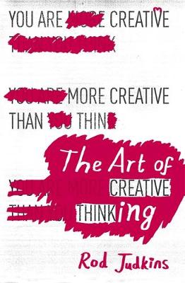 The Art of Creative Thinking - Rod Judkins - 9781444794496