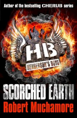 Robert Muchamore - Henderson´s Boys: Scorched Earth: Book 7 - 9781444902334 - V9781444902334