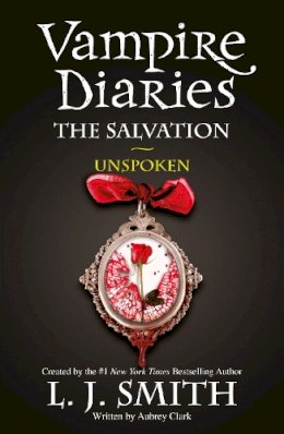 L.J. Smith - The Vampire Diaries: The Salvation: Unspoken: Book 12 - 9781444916508 - V9781444916508