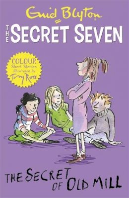 Enid Blyton - Secret Seven Colour Short Stories: The Secret of Old Mill: Book 6 - 9781444927702 - V9781444927702