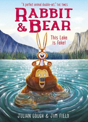 Julian Gough - Rabbit and Bear: This Lake is Fake! - 9781444947588 - 9781444947588