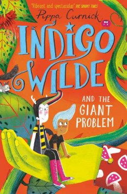 Pippa Curnick - Indigo Wilde and the Giant Problem - 9781444948868 - 9781444948868