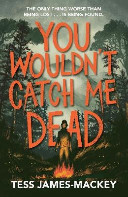 Tess James-Mackey - You Wouldnt Catch Me Dead - 9781444967937 - 9781444967937