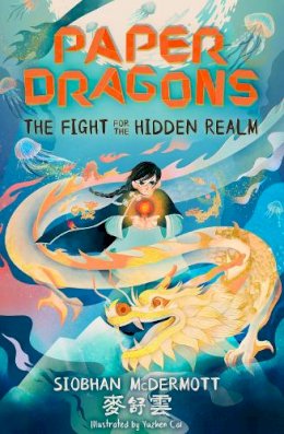 Siobhan McDermott - Paper Dragons: The Fight for the Hidden Realm - 9781444970142 - 9781444970142