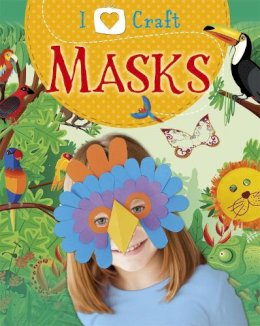 Rita Storey - I Love Craft: Masks - 9781445130842 - V9781445130842