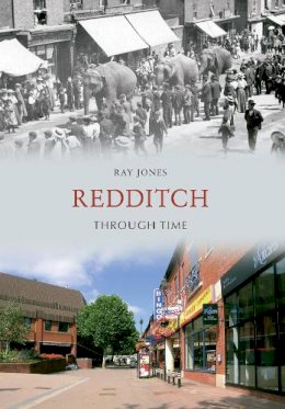 Ray Jones - Redditch Through Time - 9781445604848 - V9781445604848