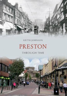 Keith Johnson - Preston Through Time - 9781445605890 - V9781445605890