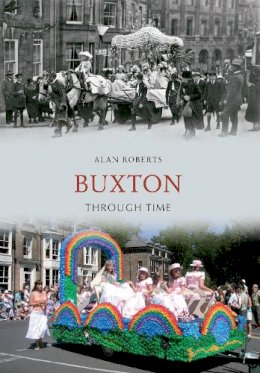 Alan Roberts - Buxton Through Time - 9781445608174 - V9781445608174