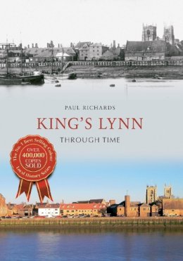 Paul Richards - King´s Lynn Through Time - 9781445608372 - V9781445608372