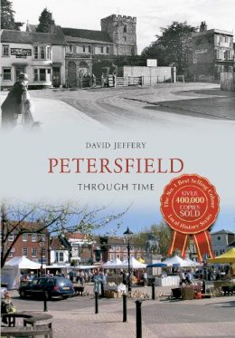 David Jeffery - Petersfield Through Time - 9781445608570 - V9781445608570