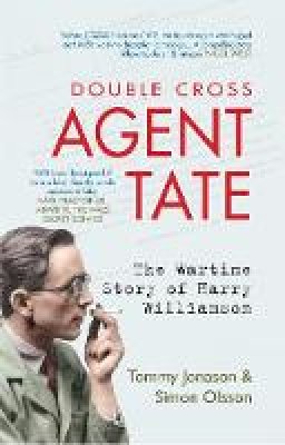 Tommy Jonason - Agent Tate: The Wartime Story of Harry Williamson - 9781445608648 - V9781445608648