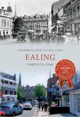 Dr Jonathan Oates - Ealing Through Time - 9781445617121 - V9781445617121