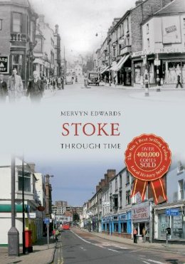 Mervyn Edwards - Stoke Through Time - 9781445617275 - V9781445617275