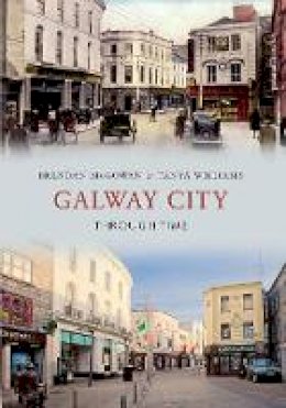 Brendan McGowan - Galway City Through Time - 9781445617633 - V9781445617633