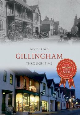 David Lloyd - Gillingham Through Time - 9781445617770 - V9781445617770