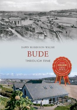 Dawn G. Robinson - Bude Through Time - 9781445617978 - V9781445617978