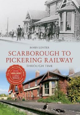 Robin Lidster - Scarborough & Pickering Railway Through Time - 9781445618272 - V9781445618272