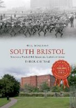 Will Musgrave - South Bristol Through Time: Totterdown, Windmill Hill, Bedminster, Southville & Ashton - 9781445619279 - V9781445619279