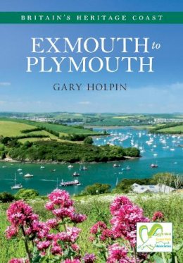 Gary Holpin - Exmouth to Plymouth Britain´s Heritage Coast - 9781445621517 - V9781445621517