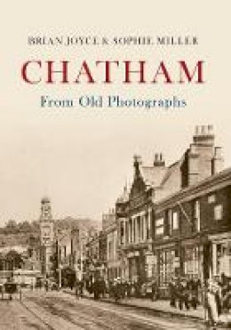 Brian Joyce - Chatham from Old Photographs - 9781445632919 - V9781445632919