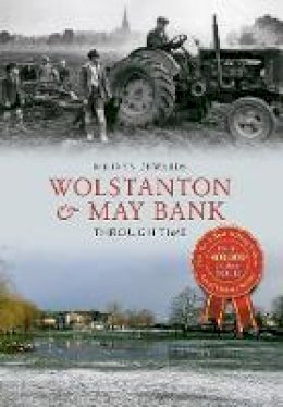 Mervyn Edwards - Wolstanton & May Bank Through Time - 9781445633640 - V9781445633640