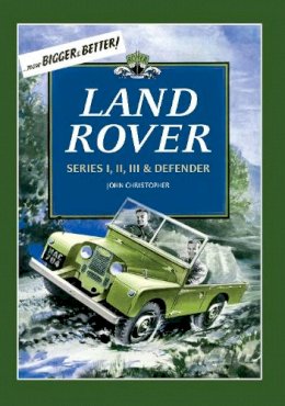 John Christopher - Land Rover: Series I, II, III & Defender - 9781445640365 - V9781445640365