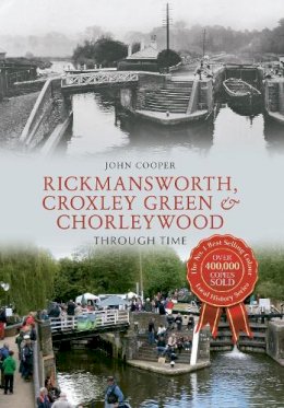 John Cooper - Rickmansworth, Croxley Green & Chorleywood Through Time - 9781445640501 - V9781445640501