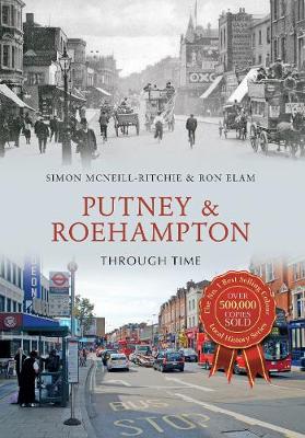 Simon Mcneill-Ritchie - Putney & Roehampton Through Time - 9781445647388 - V9781445647388