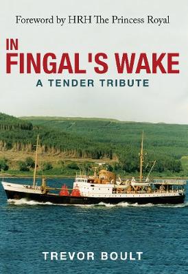 Trevor Boult - In Fingal´s Wake: A Tender Tribute - 9781445648064 - V9781445648064