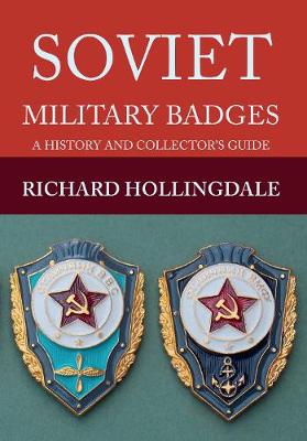 Richard Hollingdale - Soviet Military Badges: A History and Collector´s Guide - 9781445649160 - V9781445649160