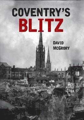 David McGrory - Coventry´s Blitz - 9781445649993 - V9781445649993