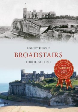 Robert Turcan - Broadstairs Through Time - 9781445650012 - V9781445650012