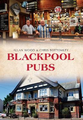 Allan W. Wood - Blackpool Pubs - 9781445652832 - V9781445652832