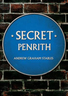 Andrew Graham Stables - Secret Penrith - 9781445653815 - V9781445653815