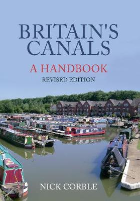 Nick Corble - Britain´s Canals: A Handbook Revised Edition - 9781445658131 - V9781445658131