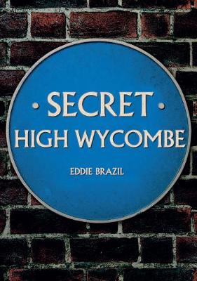 Eddie Brazil - Secret High Wycombe - 9781445665306 - V9781445665306