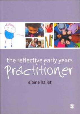 Elaine Hallet - The Reflective Early Years Practitioner - 9781446200568 - V9781446200568