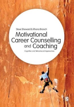 Steve Sheward - Motivational Career Counselling & Coaching: Cognitive and Behavioural Approaches - 9781446201824 - V9781446201824