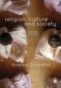 Andrew Singleton - Religion, Culture & Society: A Global Approach - 9781446202913 - V9781446202913