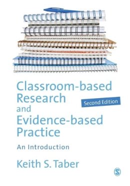 Keith Taber - Classroom-based Research and Evidence-based Practice: An Introduction - 9781446209226 - V9781446209226