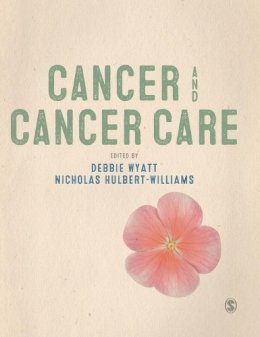 . Ed(S): Wyatt, Debbie; Hulbert-Williams, Nicholas - Cancer and Cancer Care - 9781446256275 - V9781446256275