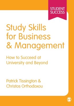 Patrick Tissington - Study Skills for Business and Management: How to Succeed at University and Beyond - 9781446266496 - V9781446266496