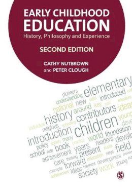 Cathy Nutbrown - Early Childhood Education: History, Philosophy and Experience - 9781446267875 - V9781446267875