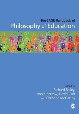 Richard Prof Bailey - The SAGE Handbook of Philosophy of Education - 9781446270417 - V9781446270417